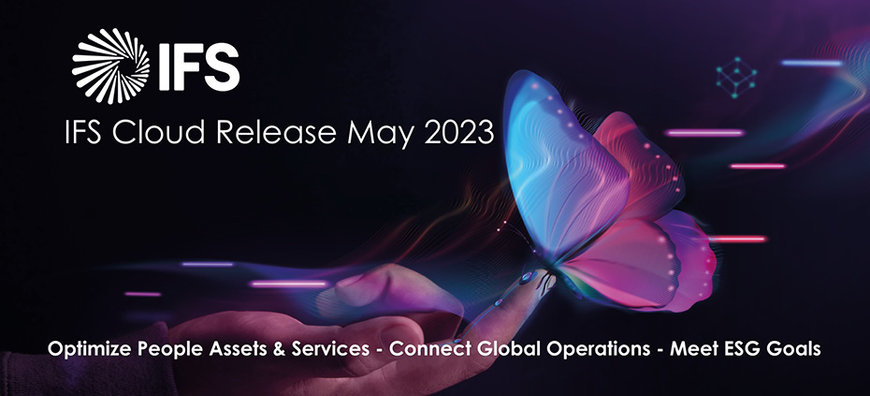 La dernière version d'IFS Cloud permettra d'améliorer la résilience des entreprises grâce à de nouvelles capacités d'optimisation et de connectivité
